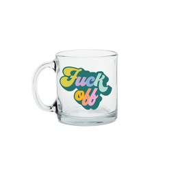 Fuck Off Glass Mug