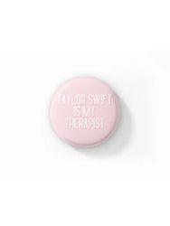 Taylor Swift Is My Therapist Pin