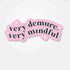 Very Demure Sticker