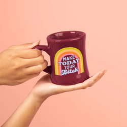 Make Today Your Bitch Diner Mug