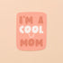 Cool Mom Sticker
