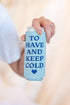 To Have And Keep Cold Koozie