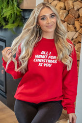 All I Want For Christmas Sweatshirt