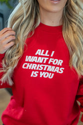 All I Want For Christmas Sweatshirt