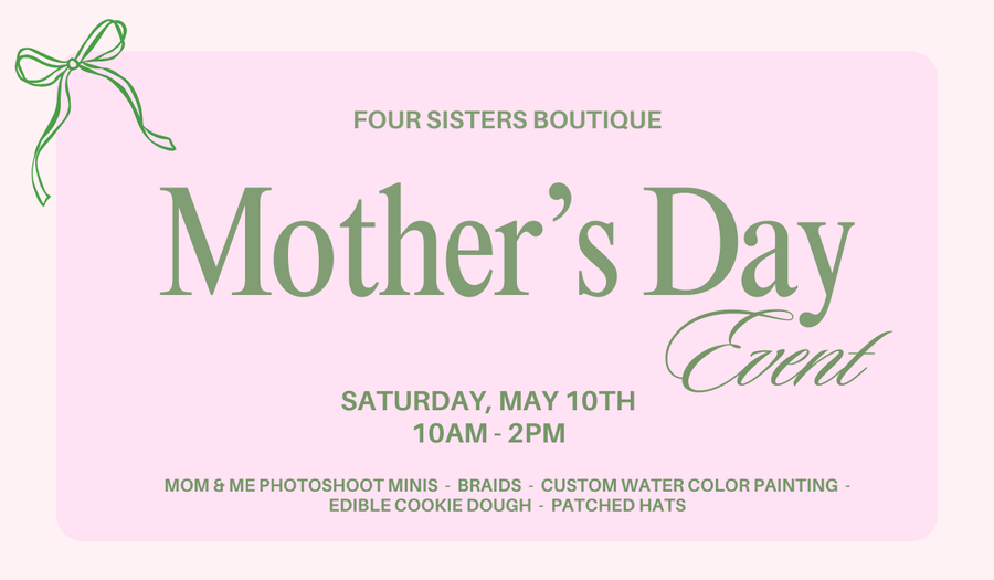 Mother’s Day Event at Four Sisters Boutique