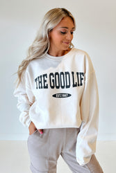 The Good Life Sweatshirt