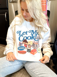 Let Me Cook Sweatshirt