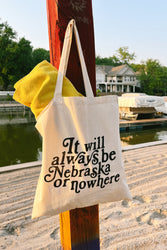 Nebraska Or Nowhere Tote Bag