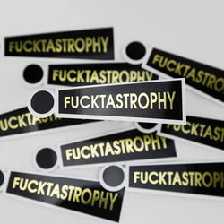 Fucktastrophy Sticker