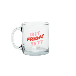 Is It Friday Yet Glass Mug