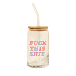 Fuck This Shit Beer Can Glass