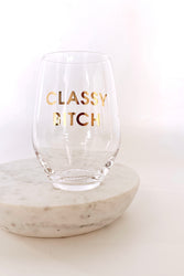 Classy Bitch Wine Glass