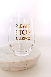 Please Stop Talking Wine Glass
