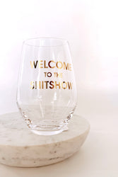 Welcome To The Shitshow Wine Glass
