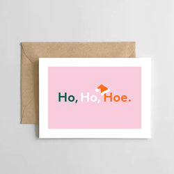 Ho, Ho, Hoe Card