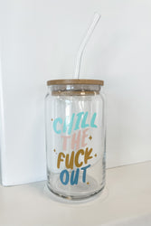 Chill The Fuck Out Beer Can Glass