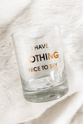 Nothing Nice To Say Rocks Glass