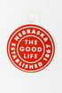 The Good Life Sticker