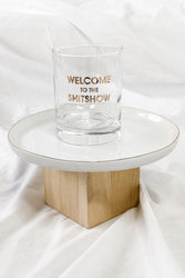 Welcome To The Shitshow Rocks Glass