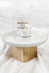 Welcome To The Shitshow Rocks Glass