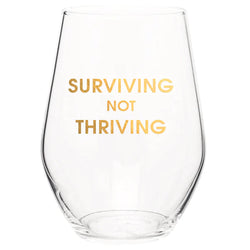Surviving Not Thriving Wine Glass